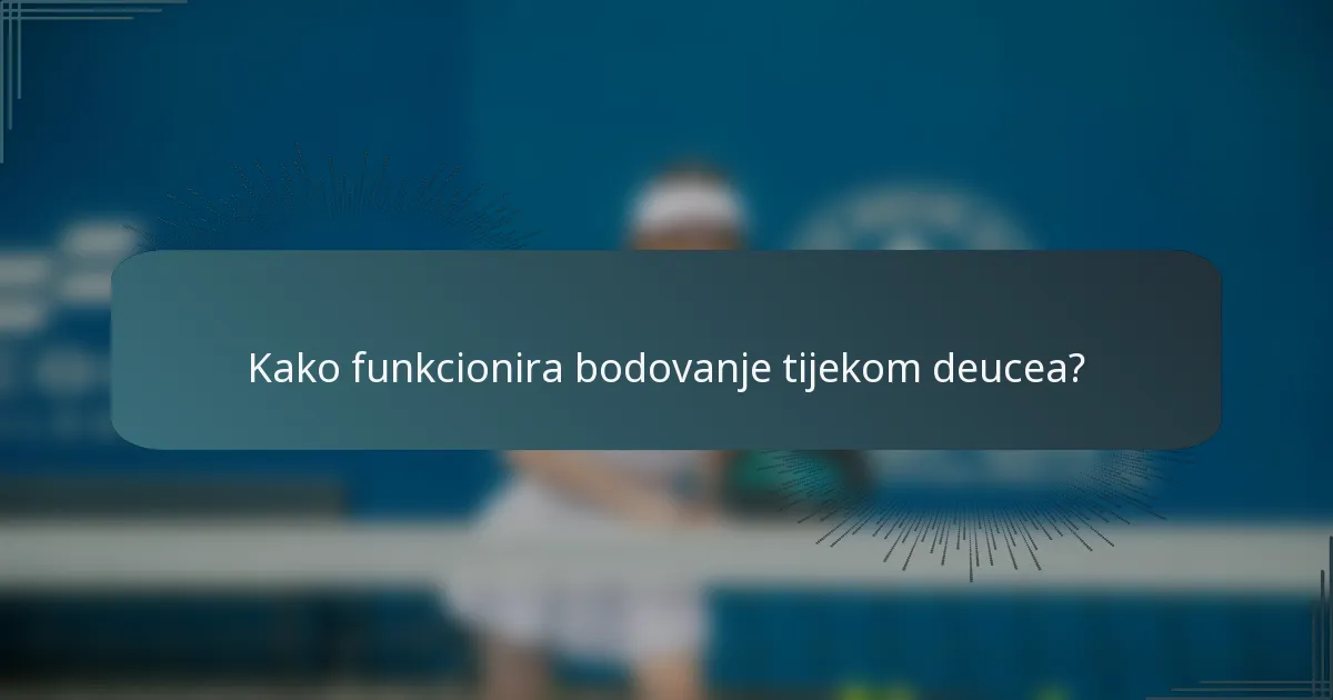 Kako funkcionira bodovanje tijekom deucea?