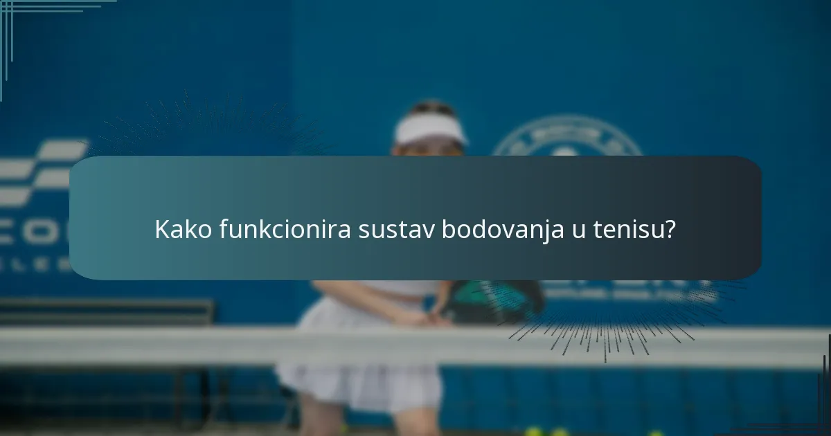 Kako funkcionira sustav bodovanja u tenisu?