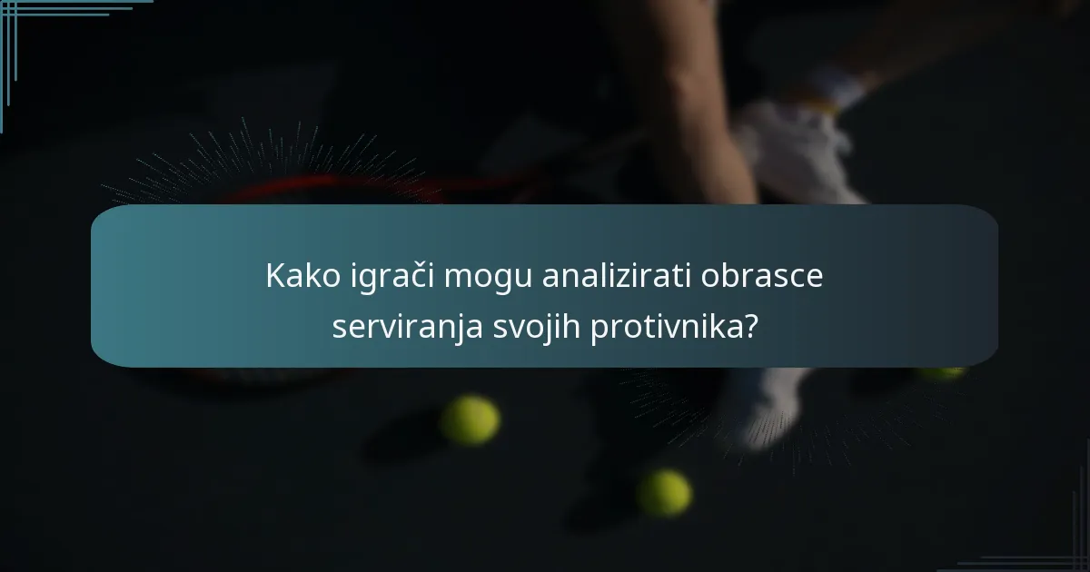 Kako igrači mogu prilagoditi svoje servise za različite uvjete meča?