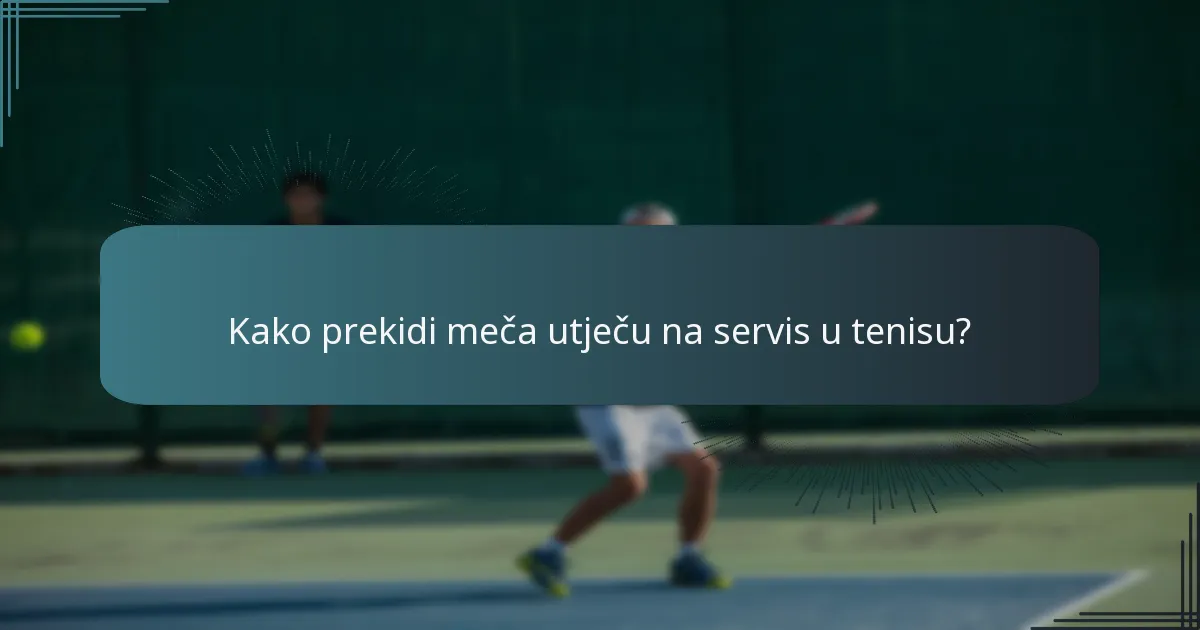 Kako prekidi meča utječu na servis u tenisu?