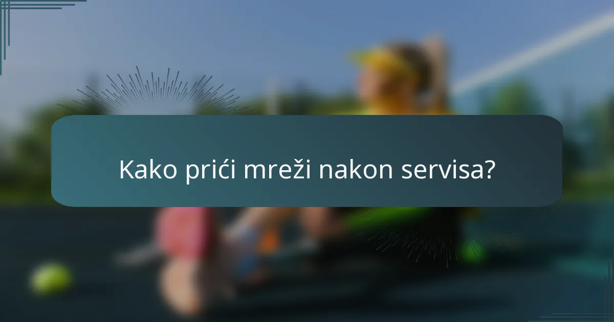 Kako prići mreži nakon servisa?