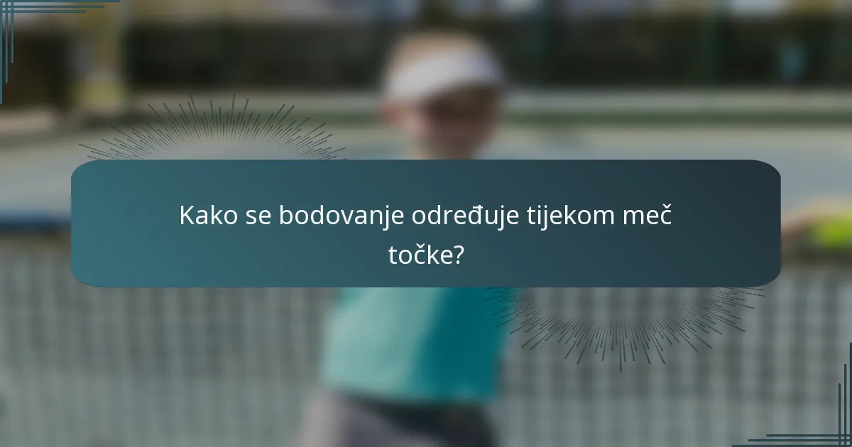 Kako se bodovanje određuje tijekom meč točke?