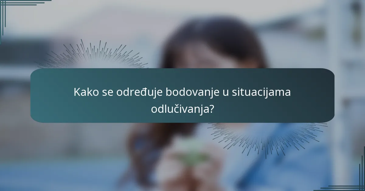 Kako se određuje bodovanje u situacijama odlučivanja?