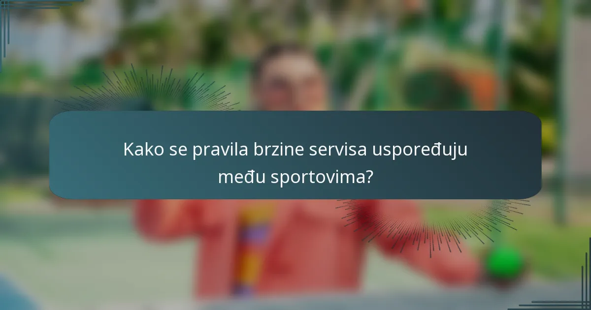 Kako se pravila brzine servisa uspoređuju među sportovima?