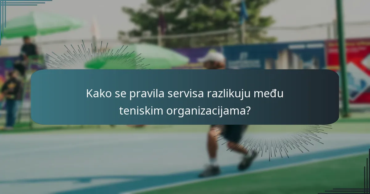 Koja su ključna pravila koja reguliraju teniske servise?