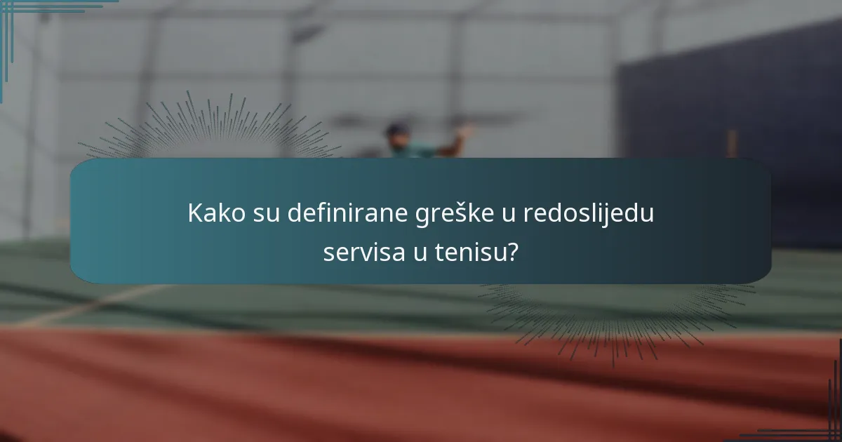Što su prekršaji s let servisima u teniskom servisu?