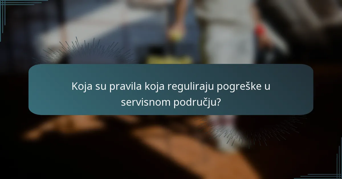 Koja su pravila koja reguliraju pogreške u servisnom području?