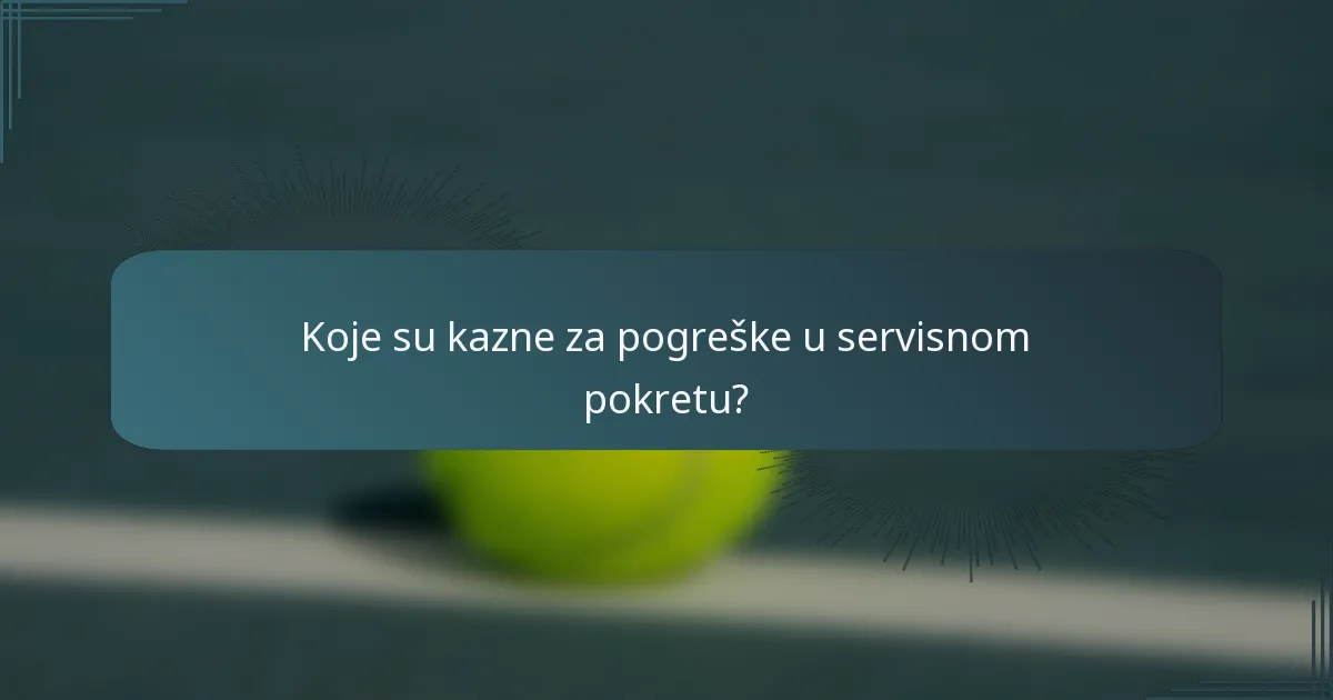 Koje su kazne za pogreške u servisnom pokretu?