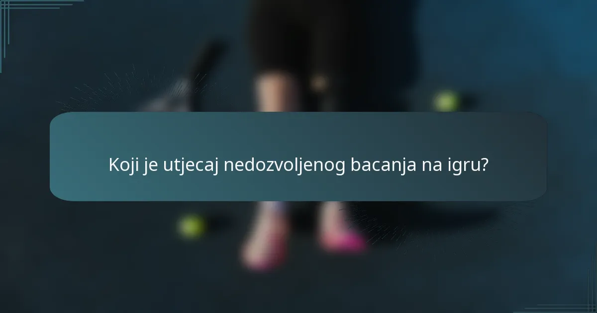 Koji je utjecaj nedozvoljenog bacanja na igru?
