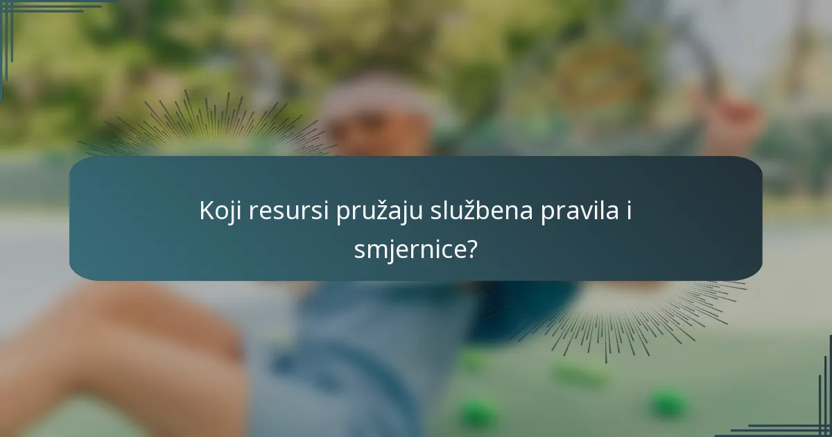 Koji resursi pružaju službena pravila i smjernice?