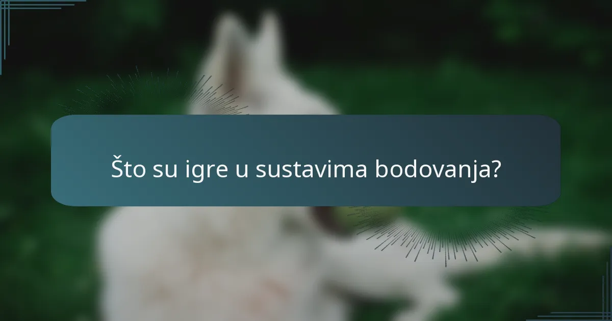 Što su igre u sustavima bodovanja?