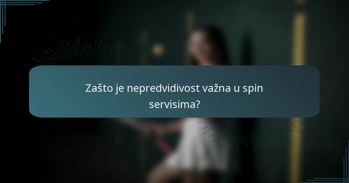 Zašto je nepredvidivost važna u spin servisima?